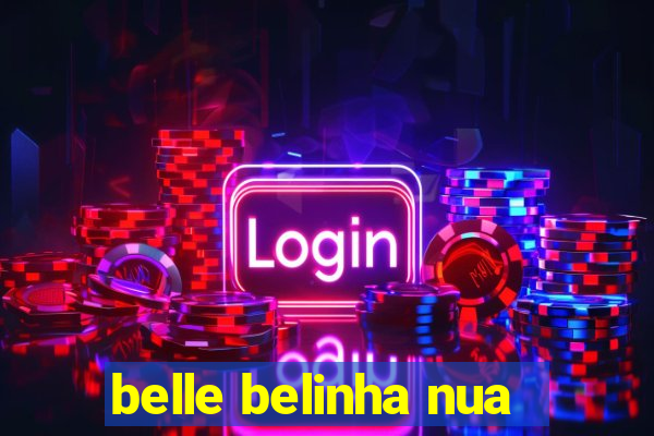 belle belinha nua